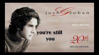Josh Groban - You&#39;re Still You (Lyric Video)