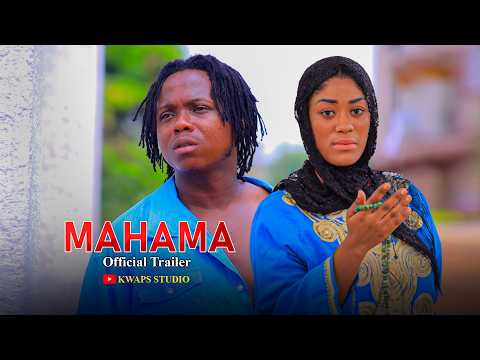 MAHAMA OFFICIAL TRAILER. DROPPING SOON 2026 GHANAIAN MOVIES