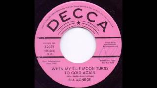 When My Blue Moon Turns To Gold Again - Bill Monroe