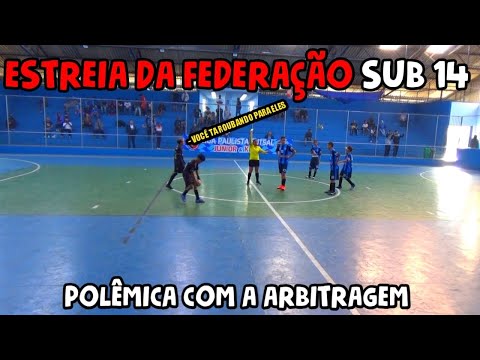 ESTREIA SUB 14 NA FEDERAÇÃO - ISSO É INACEITÁVEL (FOMOS PREJUDICADOS NA ESTREIA)