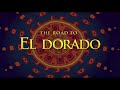 The Road To El Dorado Playlist Title Card