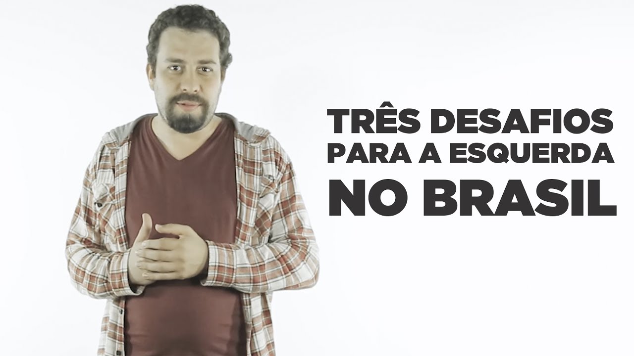 Guilherme Boulos | Três desafios para a esquerda no Brasil