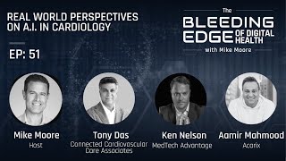 Real World Perspectives on A.I. in Cardiology | The Bleeding Edge of Digital Health