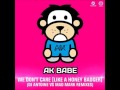 AK Babe - We Don't Care (Like A Honey Badger ...