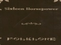 Sixteen HorsePower - Hutterite Mile 