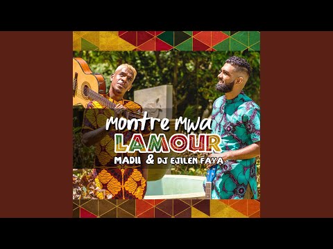 MONTRE MWA LAMOUR (feat. DJ Ejilen Faya & madii)