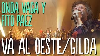 Onda Vaga y Fito Paez - Va al oeste + Gilda | En Vivo en el Luna Park
