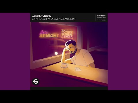 Video thumbnail for Late At Night (Jonas Aden Remix)