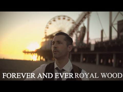 Royal Wood - Forever and Ever - (Official Single Cut Music Video)