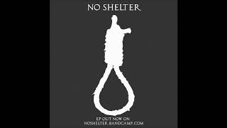 No Shelter. - Loosing my mind