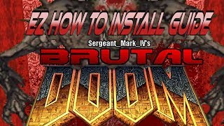EZ How To Install Guide For BRUTAL DOOM MOD.