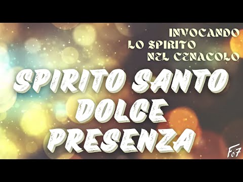 Spirito Santo dolce presenza - RNS 2018 (Testo)