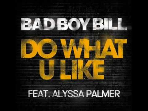 Bad Boy Bill Feat. Alyssa Palmer - Do What U Like (Dave Aude Radio Edit)
