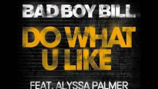 Bad Boy Bill Feat. Alyssa Palmer - Do What U Like (Dave Aude Radio Edit)