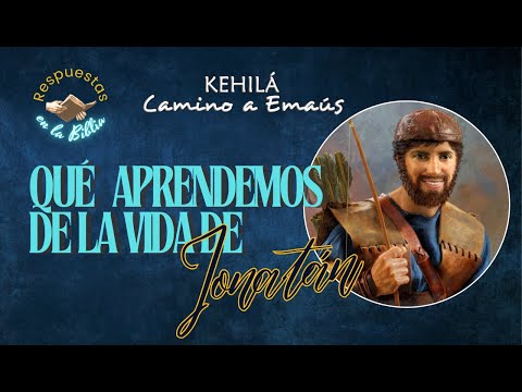 304. ¿Qué aprendemos de la vida de Jonatán? | Respuestas en la Biblia