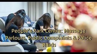 People’s Park Centre: Massage Parlours, Public Complaints & Police Raids