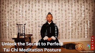 "Unlock the Secret to Perfect Tai Chi Meditation Posture: Time-Honored Tips and Tricks Revealed!"