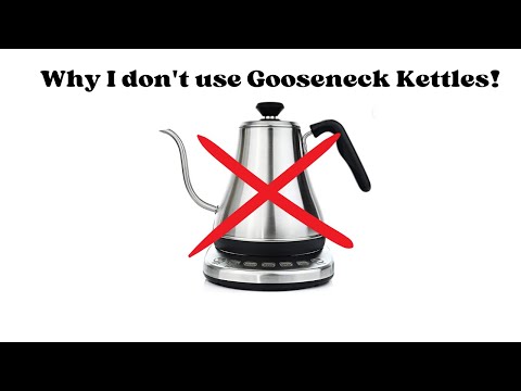 Why I don't use Gooseneck Kettles