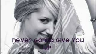 Ashley Tisdale - Never Gonna Give You Up