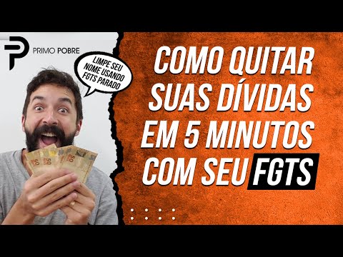 QUITE suas DÍVIDAS usando seu FGTS