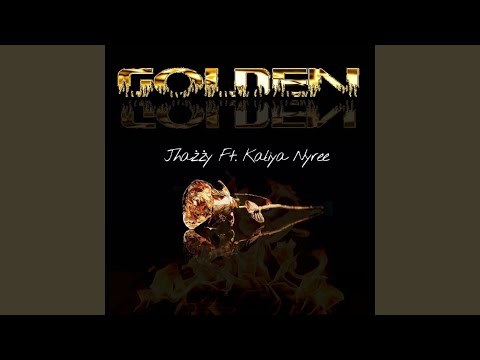 Golden (feat. Kaliya Nyree)