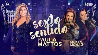 Paula Mattos - Sexto Sentido Part. Maiara & Maraisa (DVD Ao Vivo Em São Paulo)