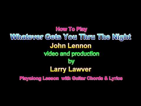 Whatever gets you thru the night - John Lennon