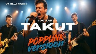 Download lagu Takut - Idgitaf ( PopPunk Version ) mp3
