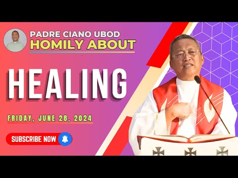 Fr. Ciano Homily about HEALING - 6/28/2024