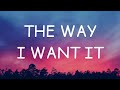 Loi - The Way I Want It (Lyrics)🎵