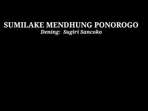 SUMILAKE MENDHUNG PONOROGO