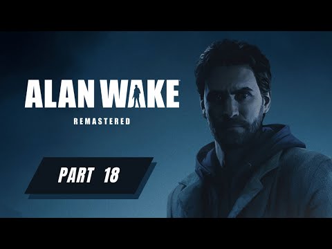Returning to Cauldron Lake | Alan Wake Remastered (Part 18)