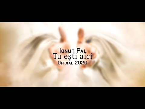 Ionut Pal - Tu esti aici - 2020 oficial