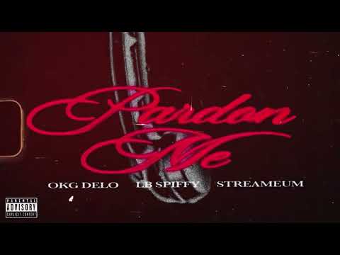 PARDON ME | OKG Delo x LB SPIFFY x Streameum (Official Visualizer)