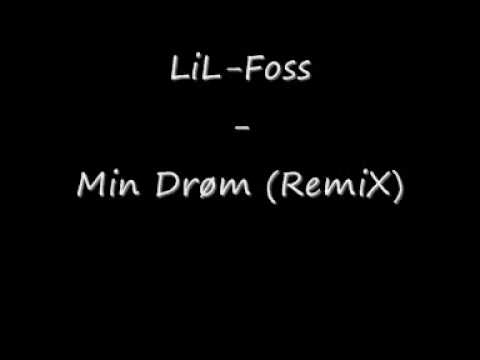 LiL-Foss - Min Drøm (RemiX)