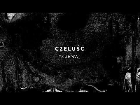 CZELUŚĆ - KURWA (from CZELUŚĆ #5 compilation)