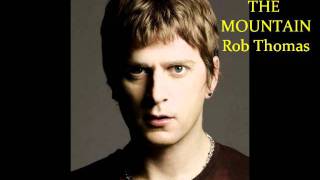 Rob Thomas Fire on the Mountain **Lyrics in Description**