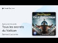 Tous Les Secrets Du Vatican De Bernard Lecomte Extrait Du Livre audio