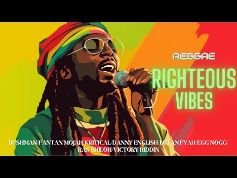 ❤️Righteous Reggae Riddim FANTAN MOJAH/ LUTAN FYAH/BUSHMAN & More
