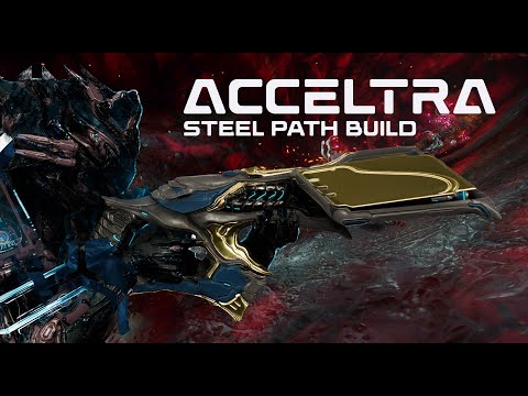 Warframe | Steel Path Acceltra Build! | 2022