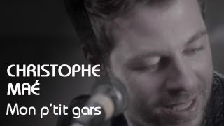 Christophe Maé - Mon P'tit Gars