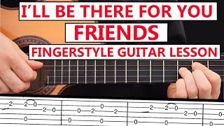 FRIENDS Theme - I´ll be there for you - Guitar Fingerstyle FULL Lesson w/TABS