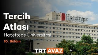 Tercih Atlası 10. Bölüm | Hacettepe Üniversitesi