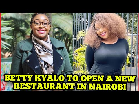 BETTY KYALO SET TO OPEN A NEW RESTAURANT IN NAIROBI