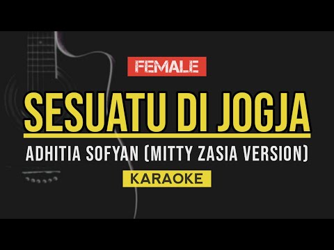 Mitty Zasia - Sesuatu Di Jogja | Adhitia Sofyan (Karaoke Lirik)