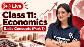 Class 11 Economics LIVE 🔴 | Chapter 1: Basic Concepts Part 1 | MH Board | CA Roshni Manral