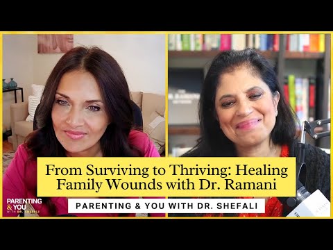From Surviving to Thriving Healing Family Wounds with Dr Ramani