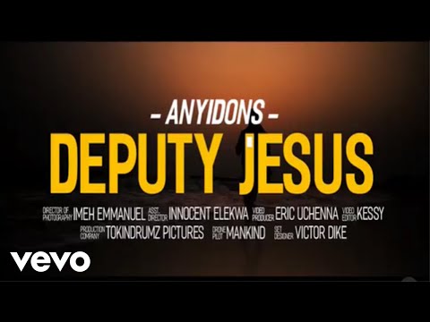 Anyidons - Deputy Jesus
