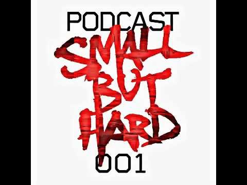 Small But Hard Podcast 001 - DJ DIE SOON
