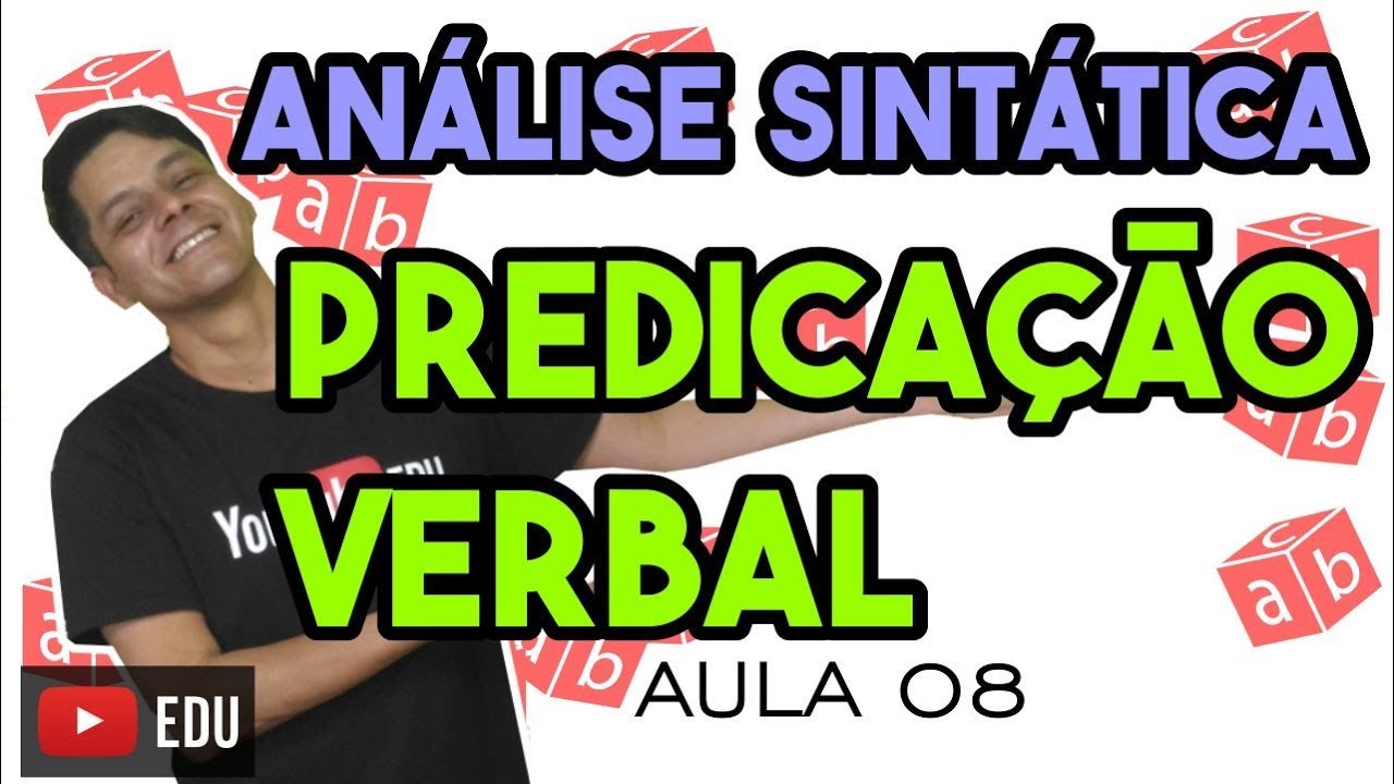 Análise Sintática I - Aula 8: Predicação verbal